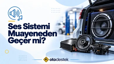 Araç Ses Sistemi Muayeneden Geçer mi? Cezası ve Ruhsat Durumu